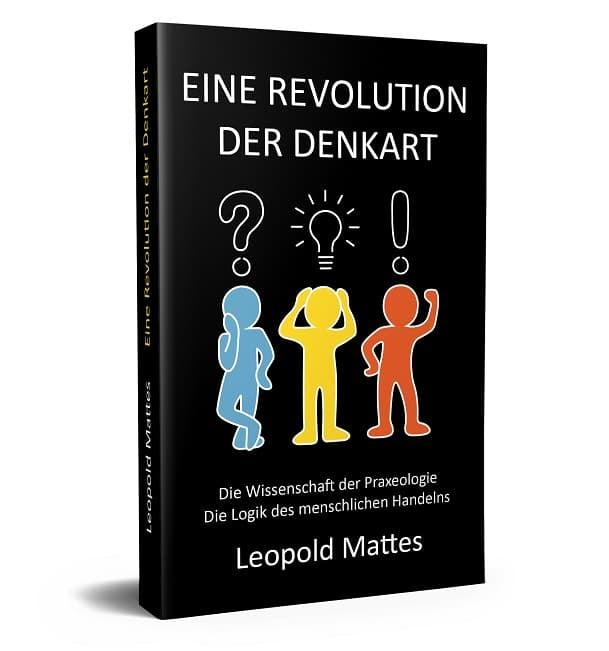Cover of "Eine Revolution der Denkart" by Leopold Mattes, introduction to Praxeologie and free market logic