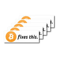 Set of 10 weatherproof Bitcoin Stickers with "Fixes This" slogan for laptops and bottles