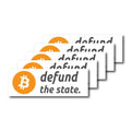 Set of 10 weatherproof Bitcoin stickers with "Defund The State" slogan for laptops and bottles