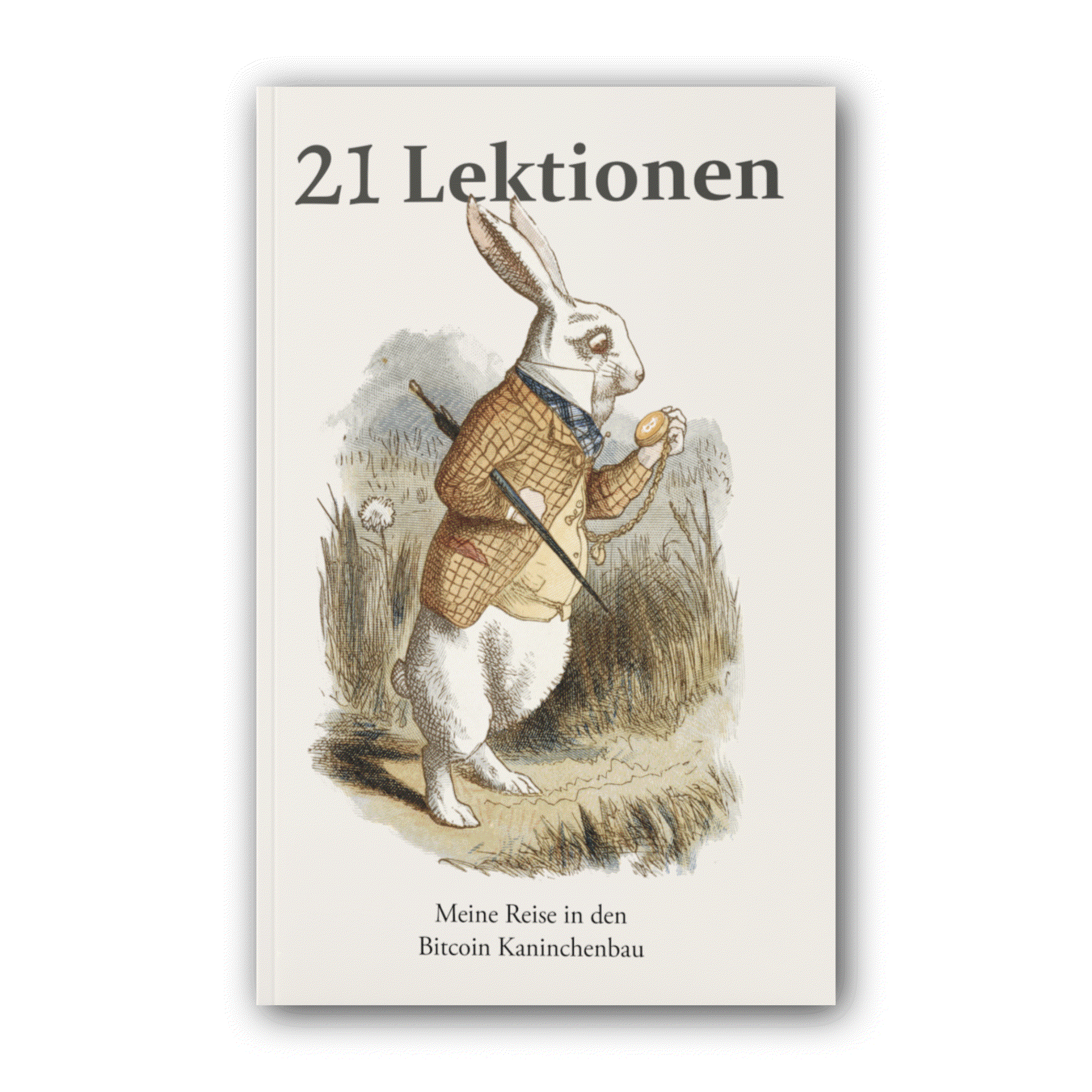Softcover book cover of 21 Lektionen by Der Gigi about Bitcoin Kaninchenbau focusing on philosophy, economy, and technology.