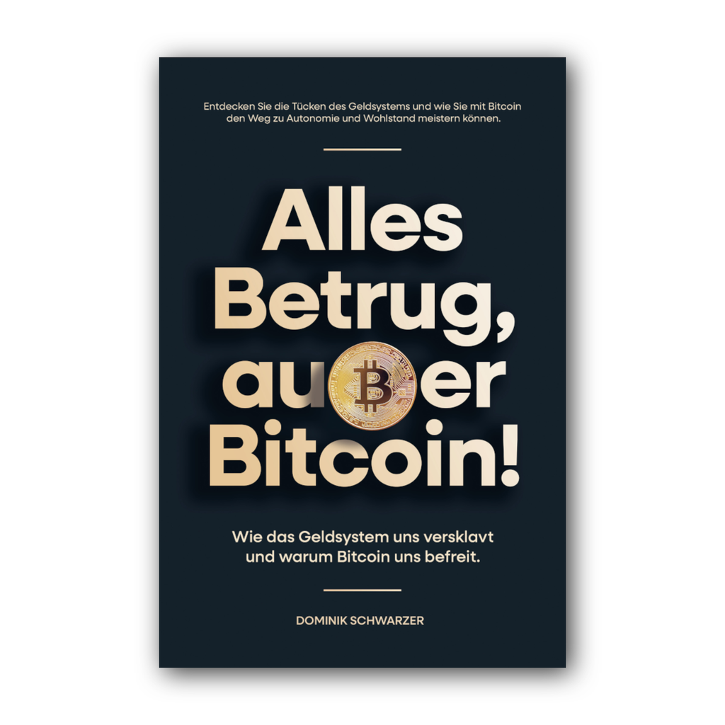 Cover of "Alles Betrug, außer Bitcoin!" book by Dominik Schwarzer highlighting Bitcoin as honest alternative to inflation and fraud.