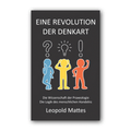 Cover of "Eine Revolution der Denkart" by Leo Mattes, exploring Praxeology and free market logic