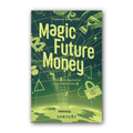 Vorderseite von „Magic Future Money“ in Grün mit Symbolen und Vorhängeschloss
