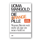 Vorderseite von „Die Orange Pille“ von Ijoma Mangold mit Bestseller-Hinweis