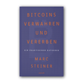 Softcover book cover of "Bitcoins verwahren und vererben" by Marc Steiner on Bitcoin storage and inheritance guidance.