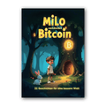 Milo entdeckt Bitcoin Kinderspielbuch mit 21 magischen Abenteuern zur finanziellen Bildung für Kinder ab 6 Jahren