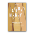 Vorderseite von „Layered Money“ von Nik Bhatia mit gefalteten Flächen in Gold und Beige