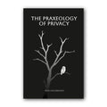 Frontansicht des Buches Praxeology of Privacy von Max Hillebrand